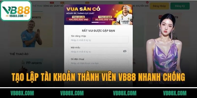 Tạo lập tài khoản thành viên VB88 nhanh chóng